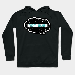 Cyan Not Sus! (Variant - Other colors in collection in shop) Hoodie